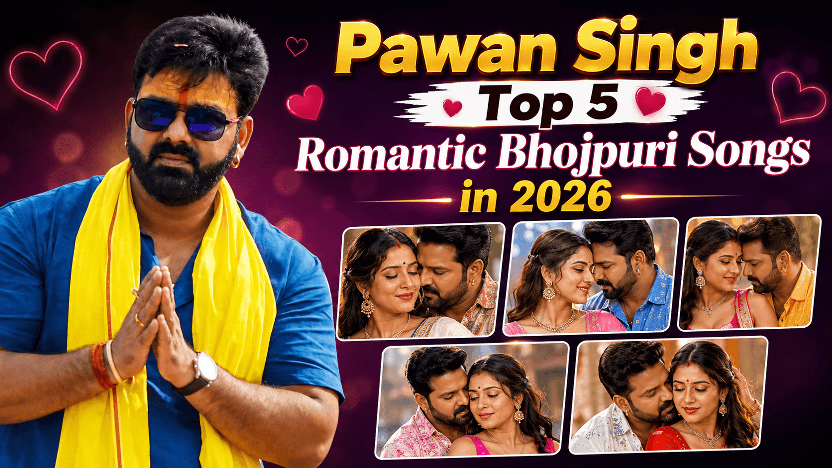 Pawan Singh Top 5 Romantic Bhojpuri Songs in 2026