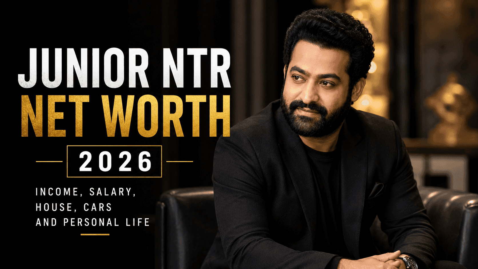 Junior NTR Net Worth 2026: Salary, Income, House, Cars and Family
