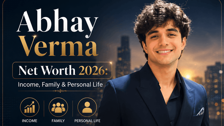 Abhay Verma Net Worth 2026: Income, Family & Personal Life