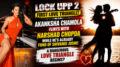 Lock Upp 2: Akanksha, Harshad & Shivangi Love Triangle