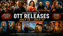 Latest OTT Releases (July 13-19): 15 New Movies & Shows
