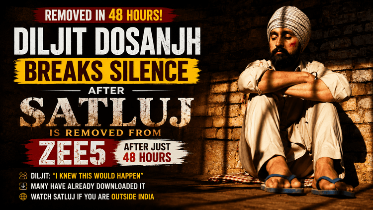 Diljit Dosanjh Reacts After Satluj Is Removed From OTT in Just 48 Hours