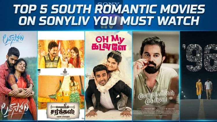 Top 5 South Romantic Movies on SonyLiv to Watch Now